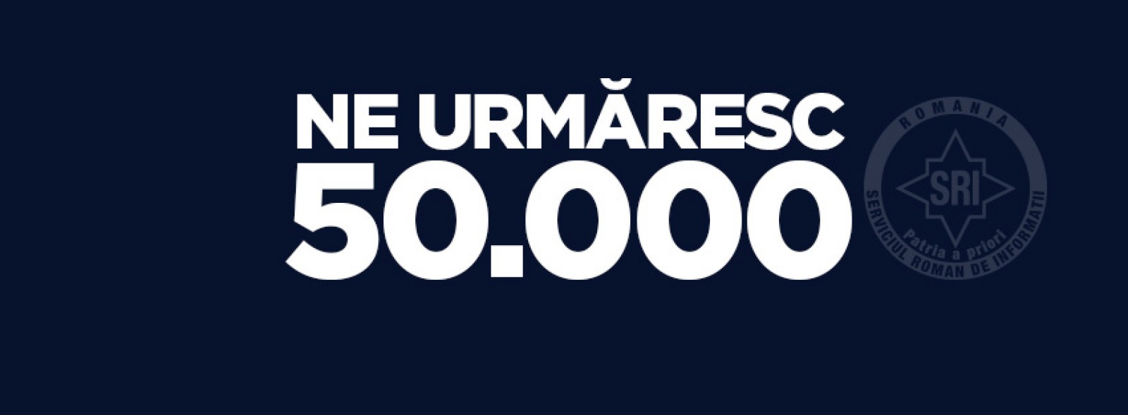 SRI: Ne urmăresc 50.000