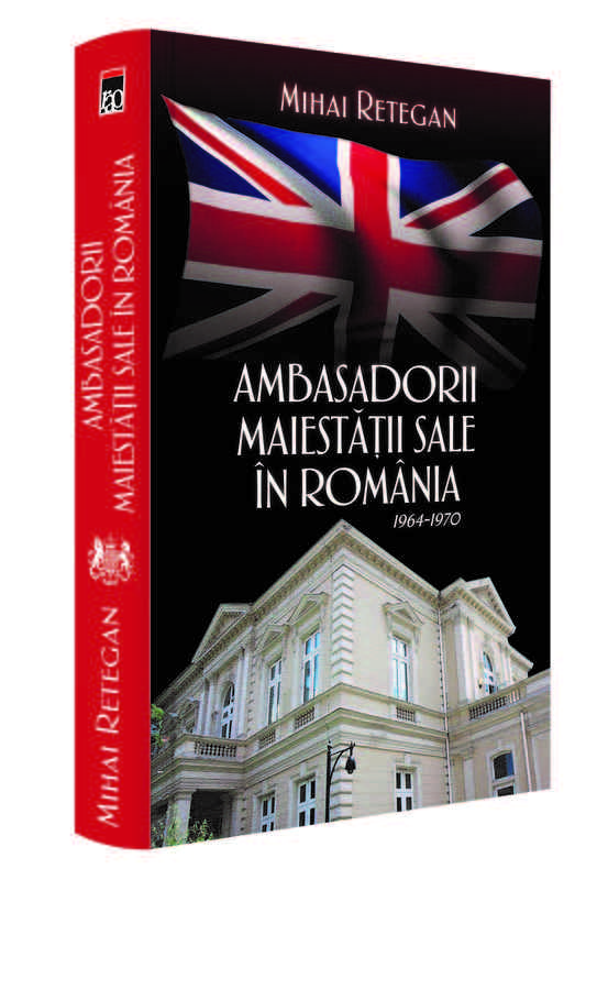 Lansarea volumului Ambasadorii Maiestăţii Sale în România, de Mihai Retegan
