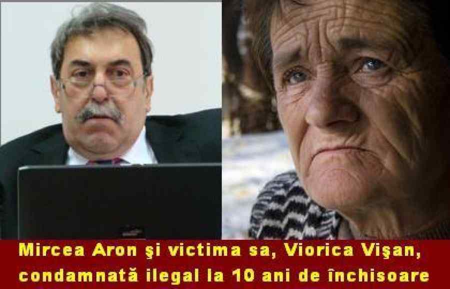Mircea Aron – autorul celei mai mari erori judiciare în Dosarul Viorica Vişan