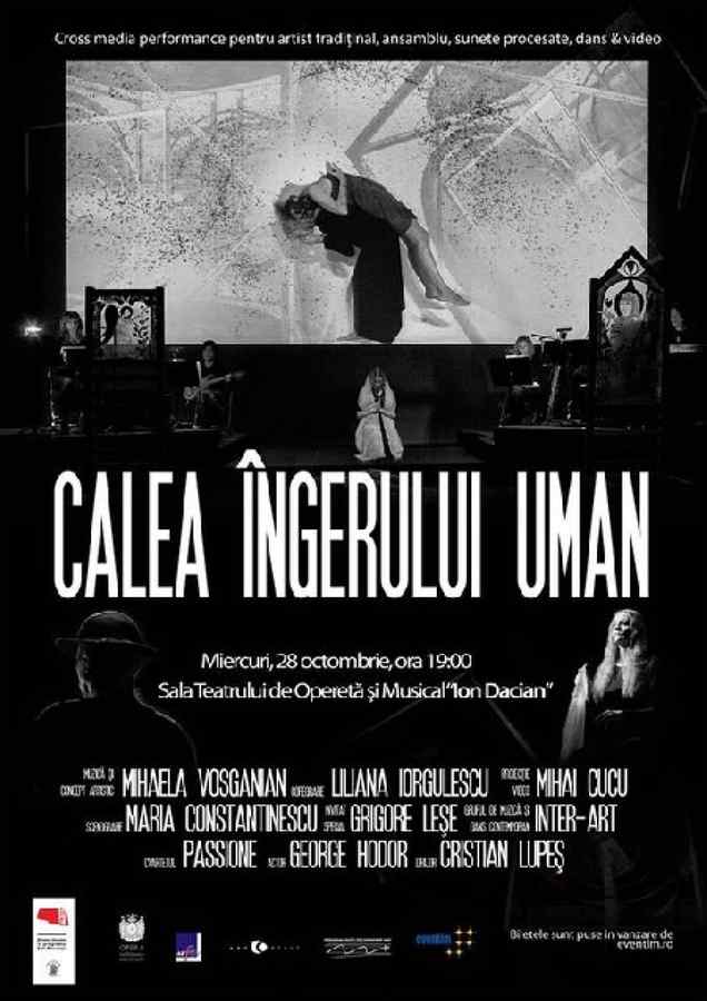 Premiera spectacolului „Calea Îngerului Uman”, o călătorie muzicală iniţiatică