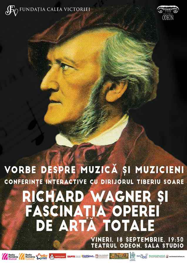 „Richard Wagner şi Fascinaţia operei de artă totale”