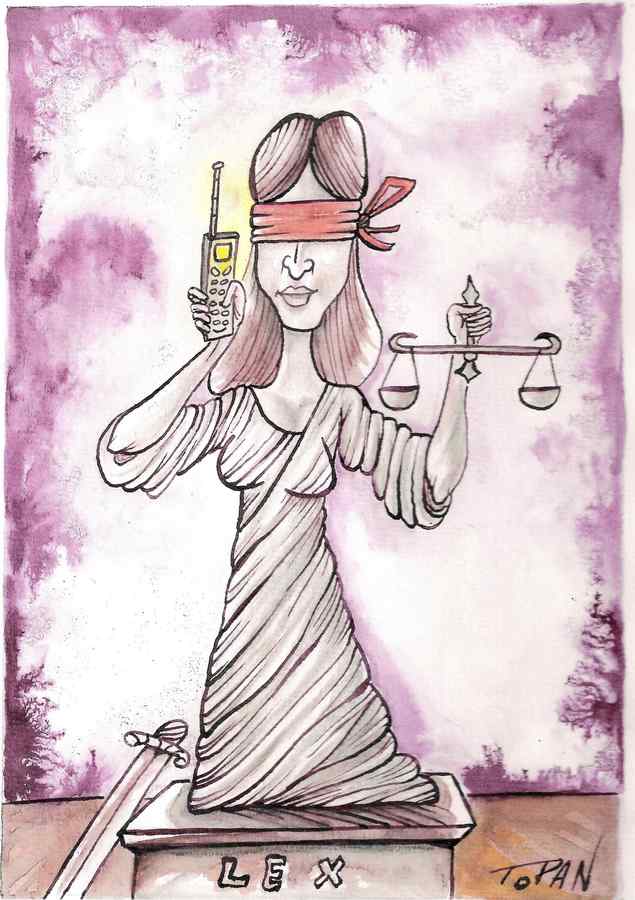 Justiţia e oarbă, dar are celular