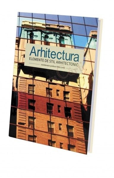 „Arhitectura. Elemente de stil arhitectonic”