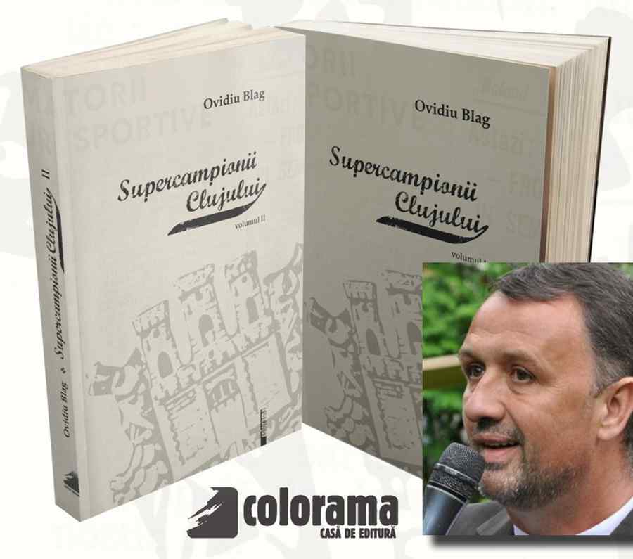 Jurnalistul Ovidiu Blag lansează volumul „Supercampionii Clujului”
