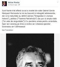Ponta, pe Facebook: Sunt foarte trist aflând că a încetat din viaţă Gabriel Garcia Marquez!