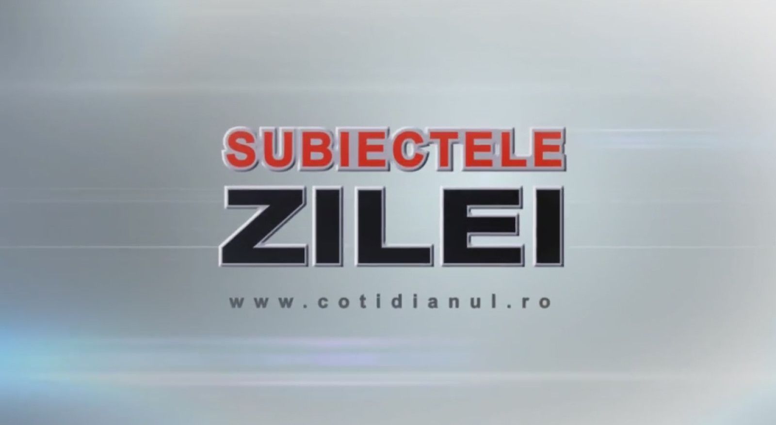 Subiectele zilei