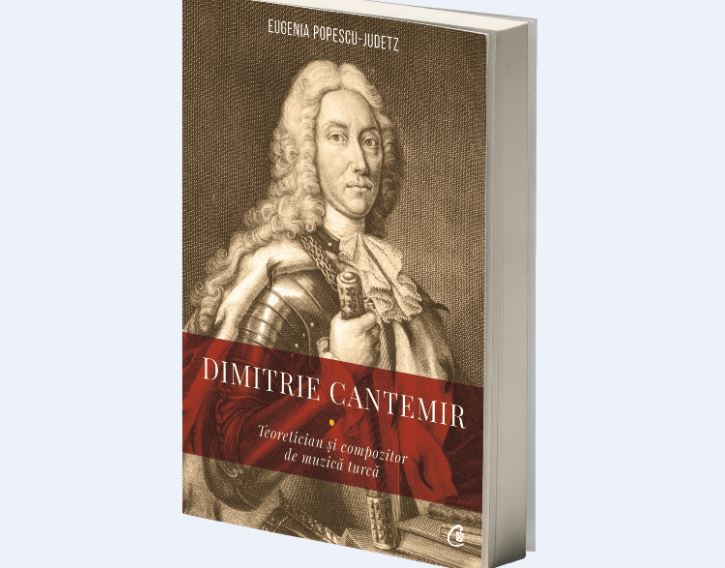 Lansare de carte: „Dimitrie Cantemir – Teoretician si compozitor de muzică turcă” de Eugenia Popescu-Judetz   