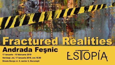 Vernisajul expoziției Fractured Realities, de Andrada Feșnic