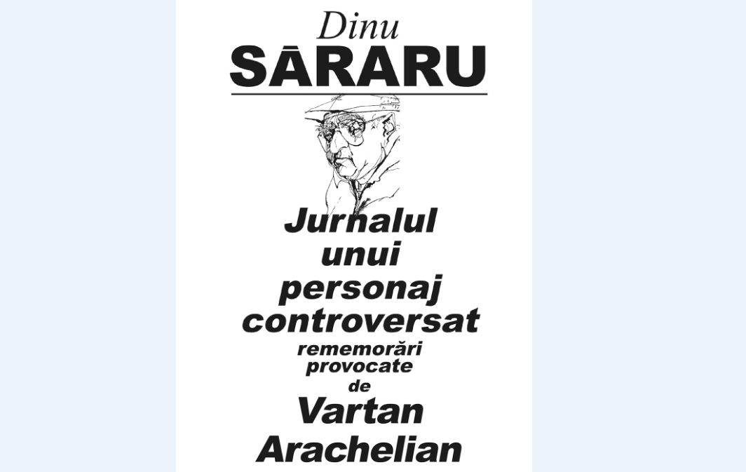 DINU SĂRARU- Jurnalul unui personaj controversat, la lansare