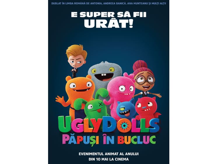 „UglyDolls: Păpuși în Bucluc” din 10 mai la cinema