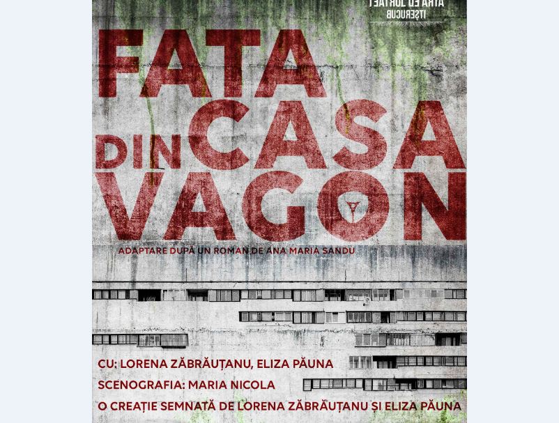 FATA DIN CASA VAGON, propunere curajoasă la Teatrul de Artă
