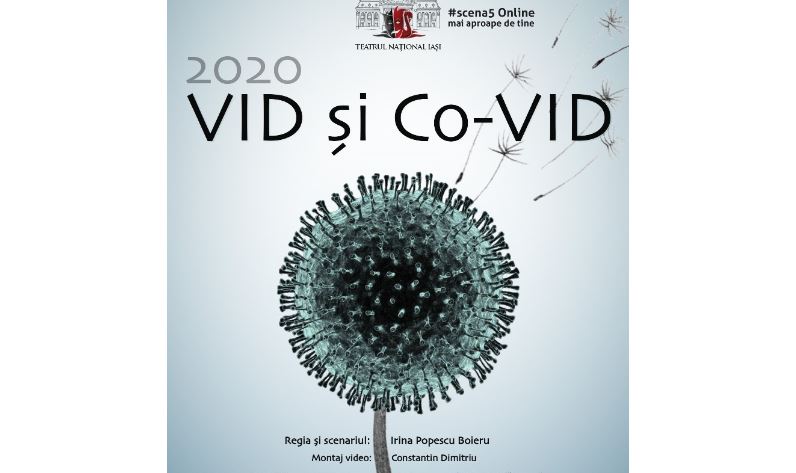 „2020 VID ȘI CO-VID”, primul spectacol online pe tema pandemiei