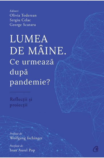 Ce urmează dupa pandemie? 43 de experți fac o analiză la cald