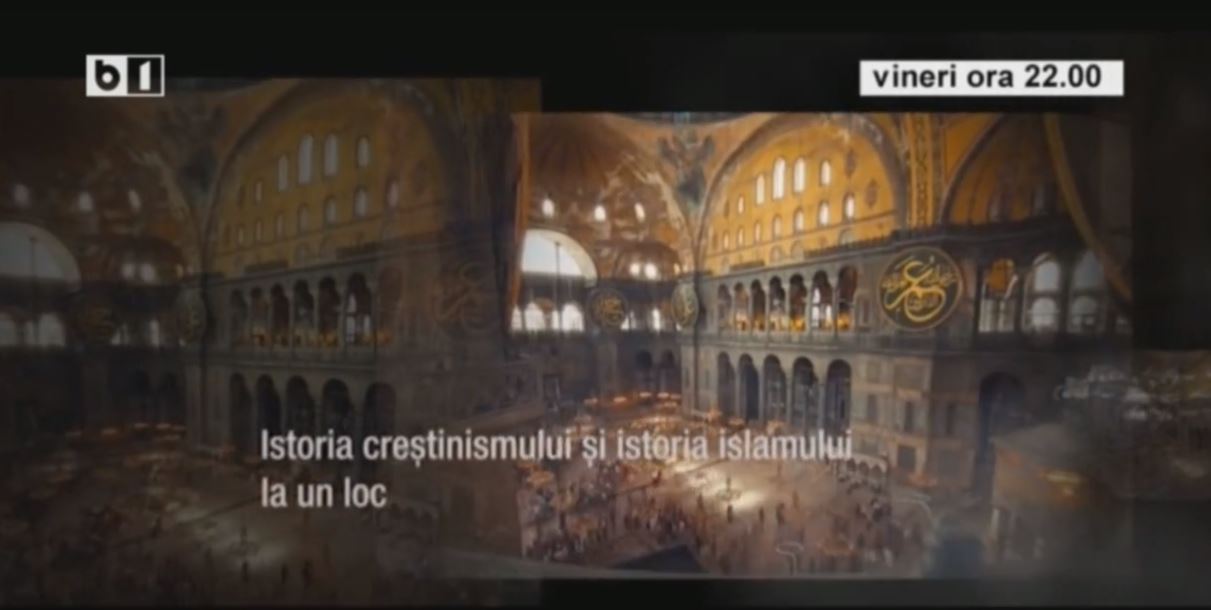 Documentar de excepție, pe B1 TV, despre Hagia Sofia