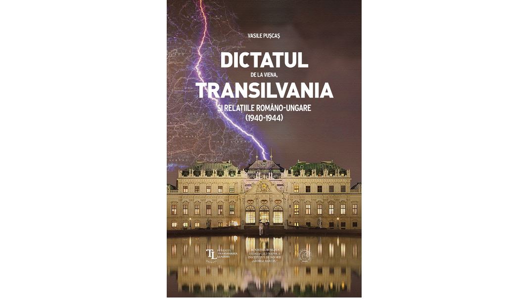 În curînd, în librării „Dictatul de la Viena, Transilvania şi relaţiile româno-ungare“