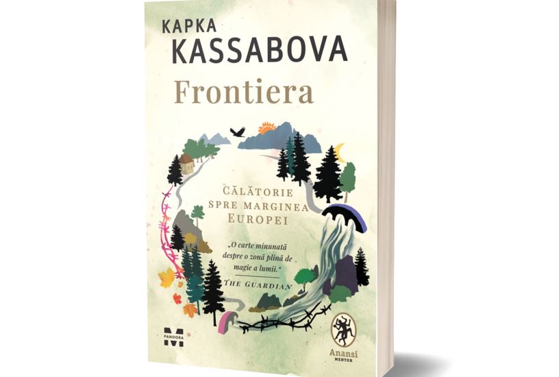 Miturile spațiului magic în care se întâlnesc Bulgaria, Grecia și Turcia, în Frontiera, de Kapka Kassabova