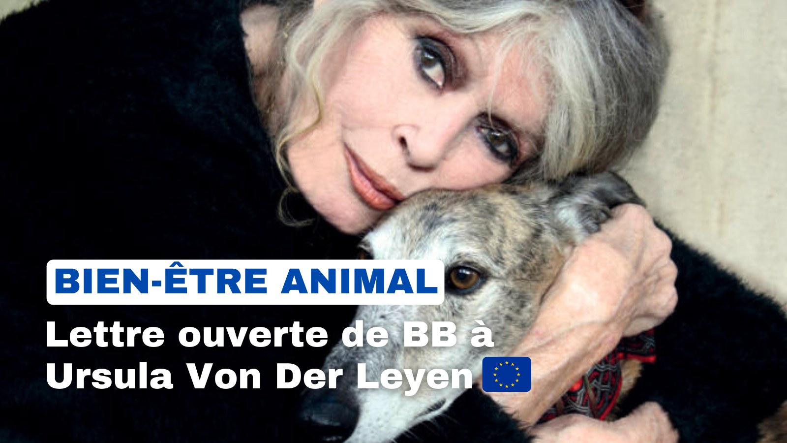 Ursula von der Leyen certată de Brigitte Bardot