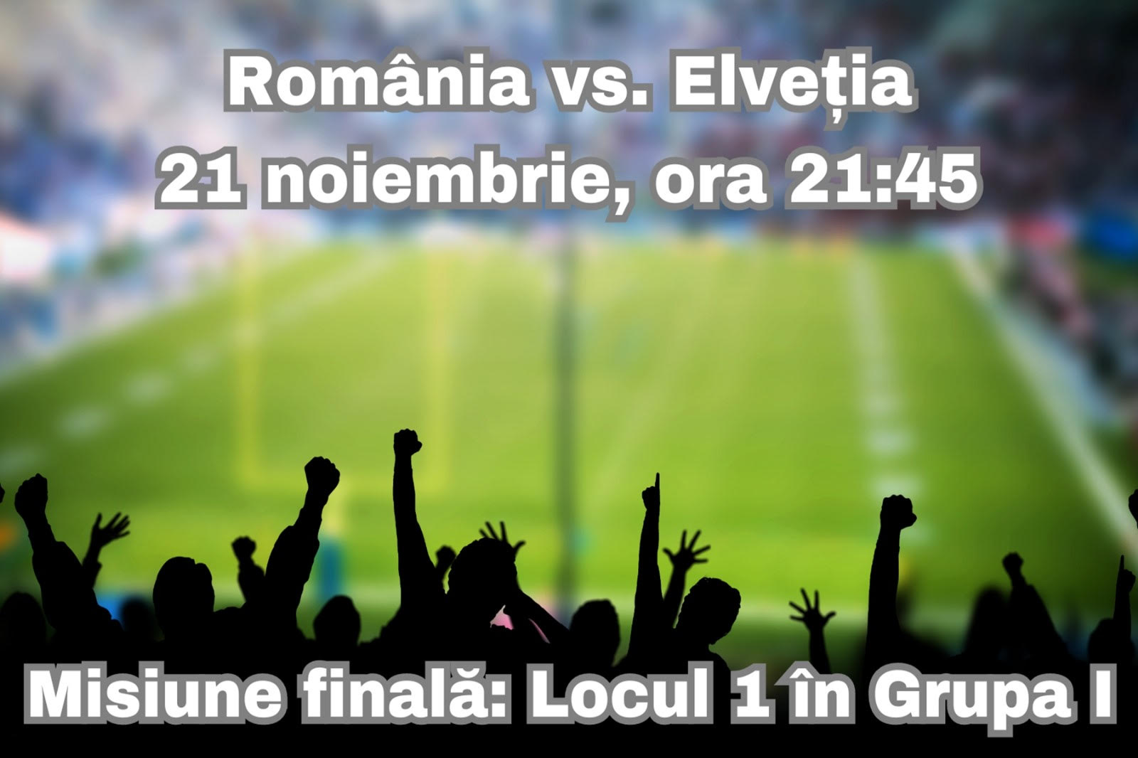 România vs. Elveția, meciul care stabilește câștigătoarea grupei I