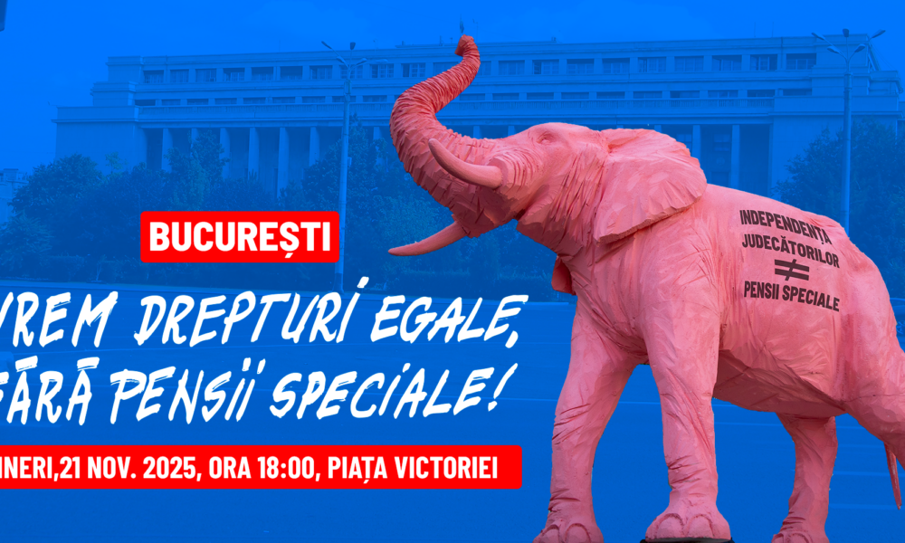 Proteste legate de pensiile magistraților. „Vrem drepturi egale, fără pensii speciale!”