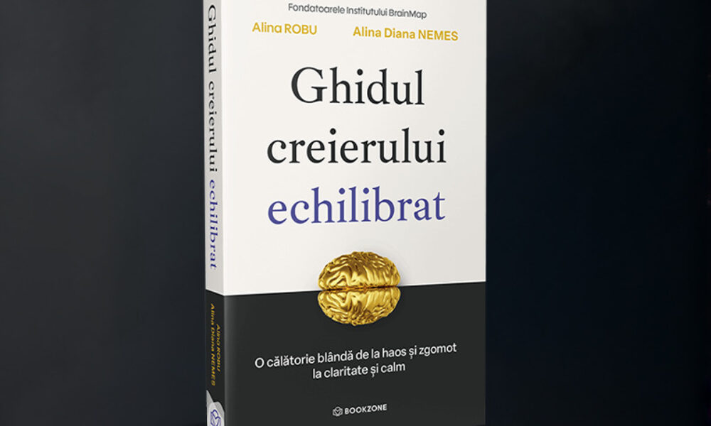 Ghidul creierului echilibrat, cartea care îți arată cum să-ți regăsești echilibrul mental, se lansează pe 6 decembrie