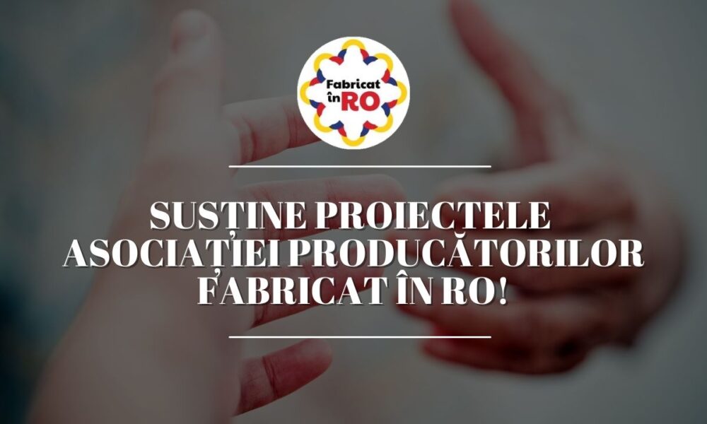 Redirecționează o parte din impozitul pe profit și susține proiectele Asociației Producătorilor Fabricat în RO!