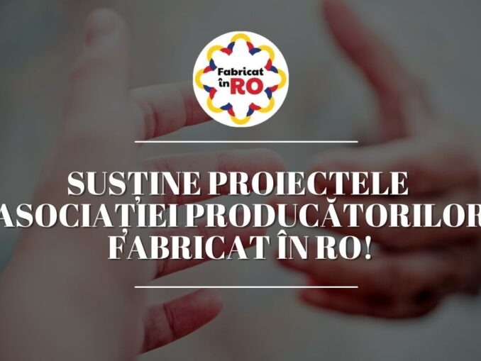 Redirecționează o parte din impozitul pe profit și susține proiectele Asociației Producătorilor Fabricat în RO!