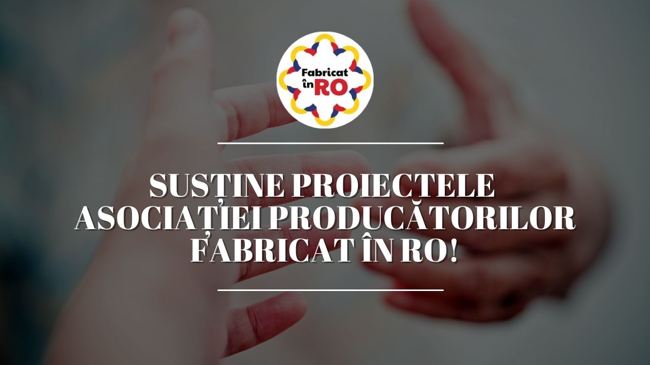 Redirecționează o parte din impozitul pe profit și susține proiectele Asociației Producătorilor Fabricat în RO!