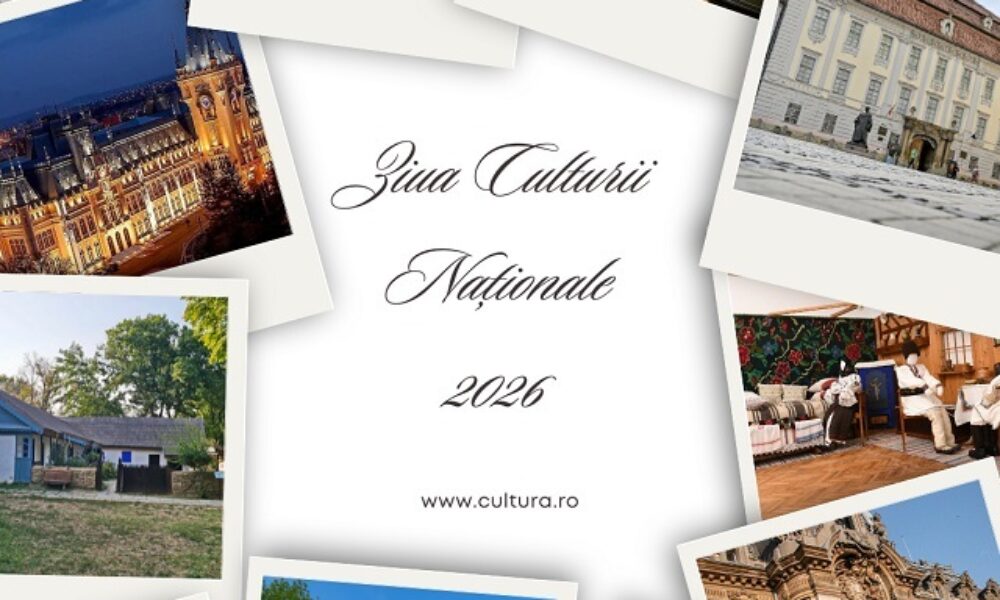 Ziua Culturii Naţionale. Expoziţii, spectacole, concerte, tururi, întâlniri cu artişti – în Bucureşti şi în ţară