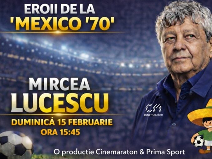 „Eroii de la Mexico ’70”, un documentar de excepție. Mircea Lucescu, eroul primului episod