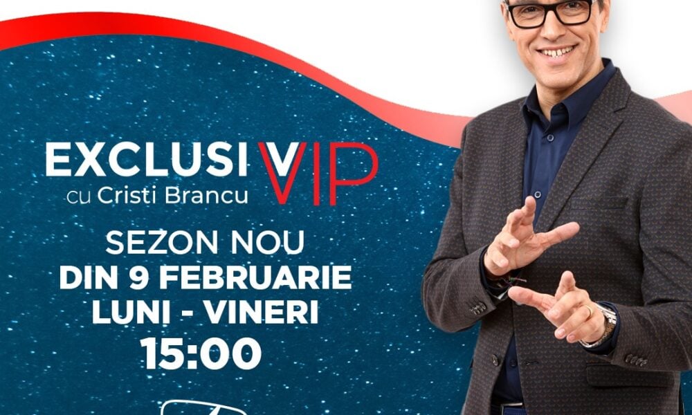 Exclusiv VIP revine cu un nou sezon și o nouă oră de difuzare