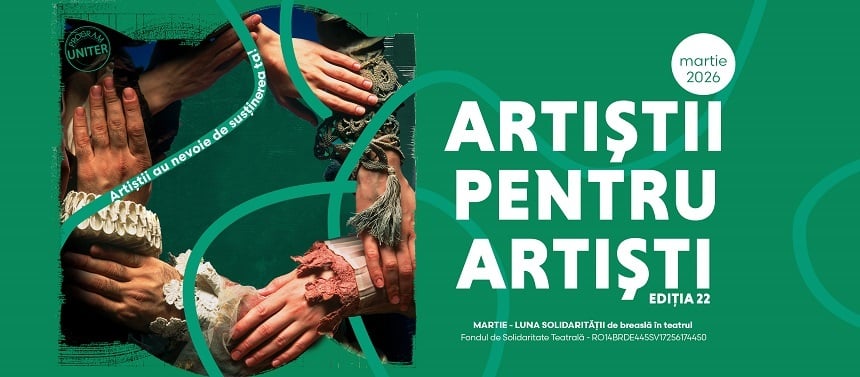 Spectacole în 11 teatre pentru Campania „Artiștii pentru Artiști”