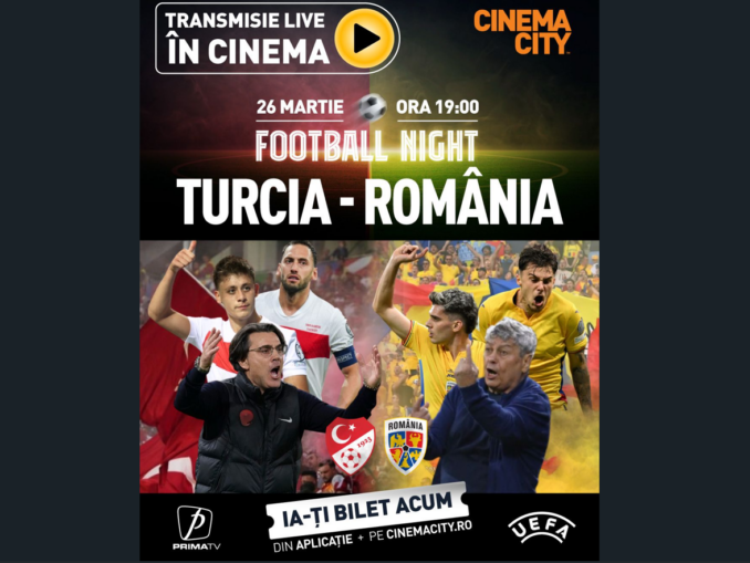 Finala noastră se mută la cinema: Turcia – România, live pe marele ecran