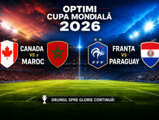 Programul de sâmbătă în optimile Cupei Mondiale 2026: Canada – Maroc și Franța – Paraguay