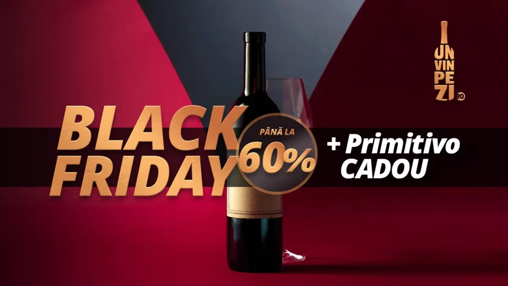 Vinuri garantate de experți, cu până la 60% reducere de Black Friday, pe Unvinpezi.ro 